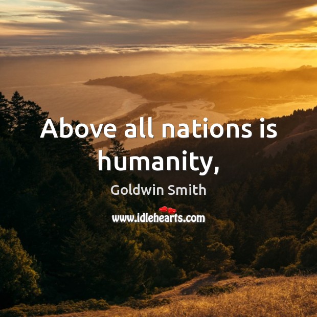 Above all nations is humanity, Humanity Quotes Image