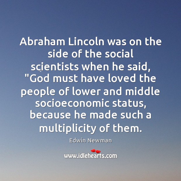 Abraham Lincoln was on the side of the social scientists when he Image