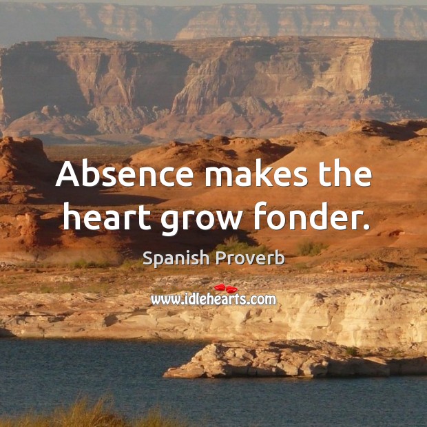 Absence makes the heart grow fonder. Image