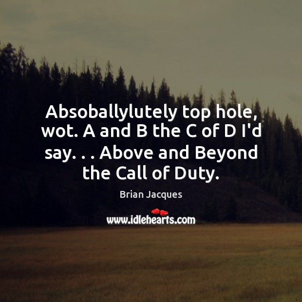 Absoballylutely top hole, wot. A and B the C of D I’d Image