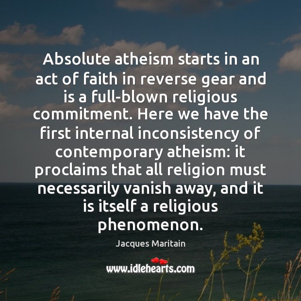 Absolute atheism starts in an act of faith in reverse gear and Image