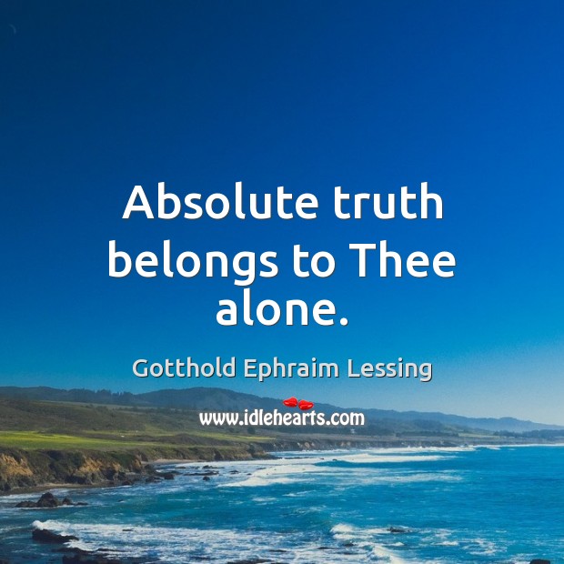 Absolute truth belongs to Thee alone. Image