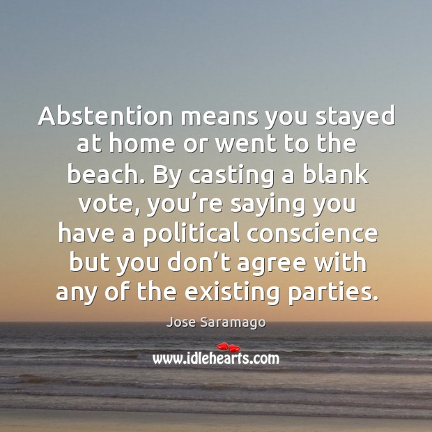 Abstention means you stayed at home or went to the beach. Image