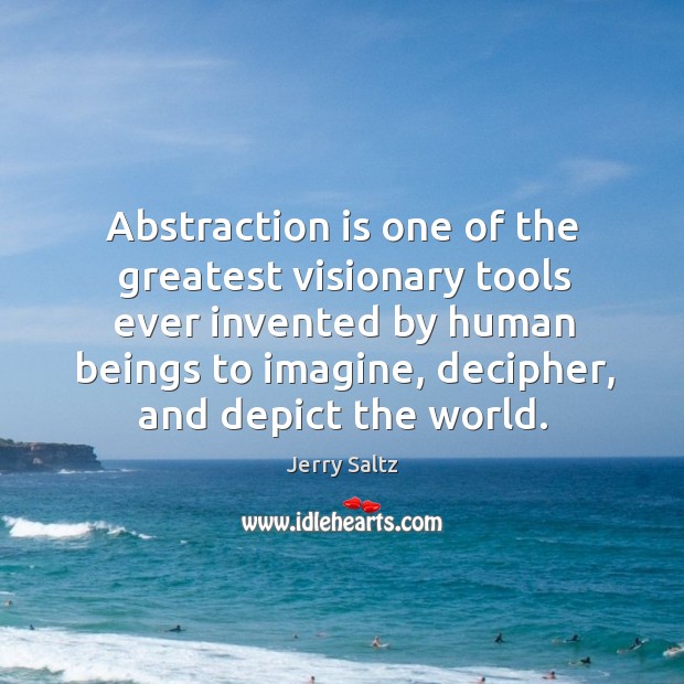 Abstraction is one of the greatest visionary tools ever invented by human Image