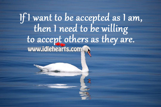 Accept others as they are. Image