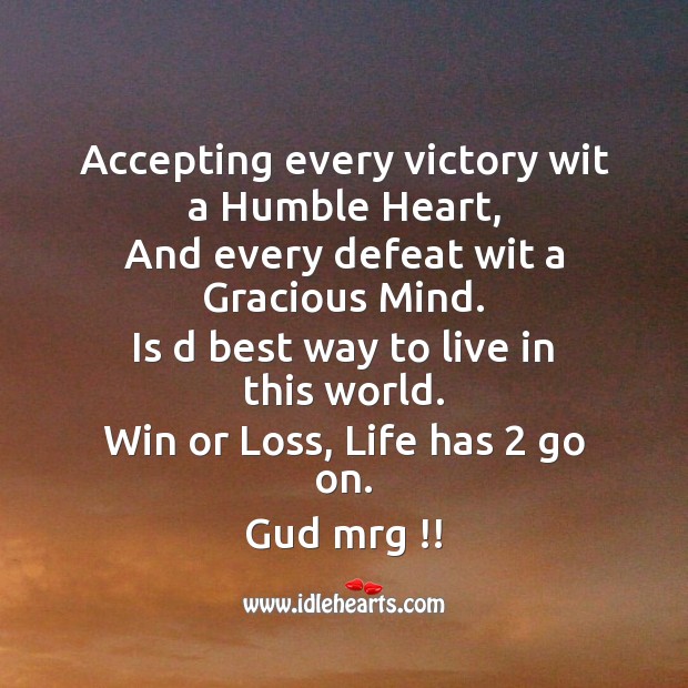 Accepting every victory wit a humble heart Good Morning Messages Image