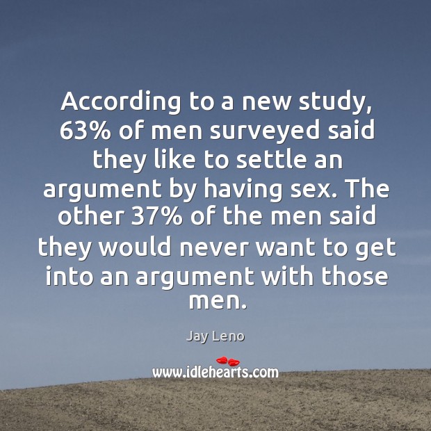 According to a new study, 63% of men surveyed said they like to Image