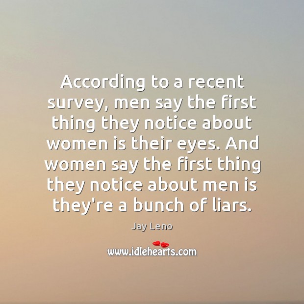 According to a recent survey, men say the first thing they notice Image