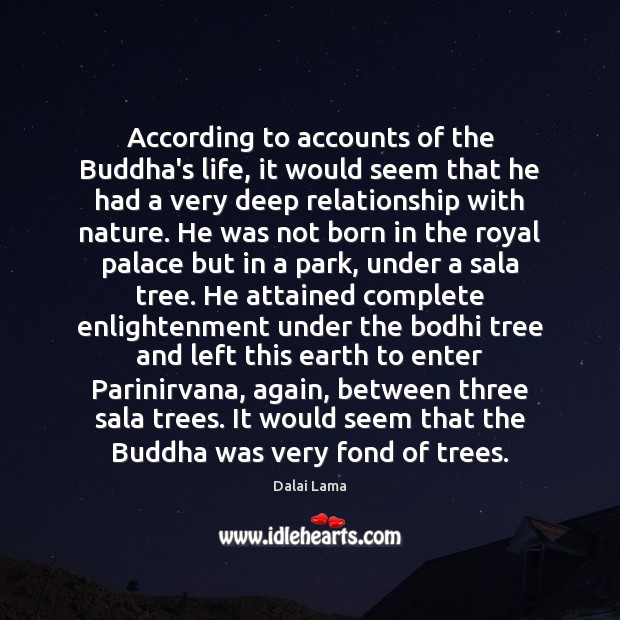 According to accounts of the Buddha’s life, it would seem that he Image