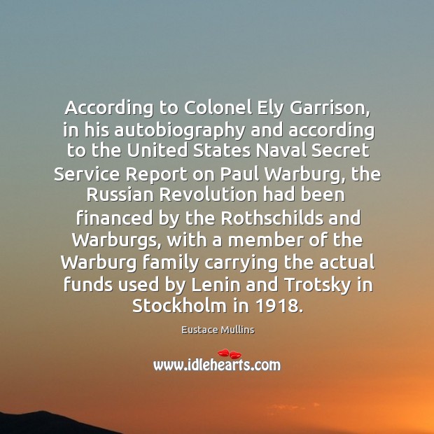 According to Colonel Ely Garrison, in his autobiography and according to the 