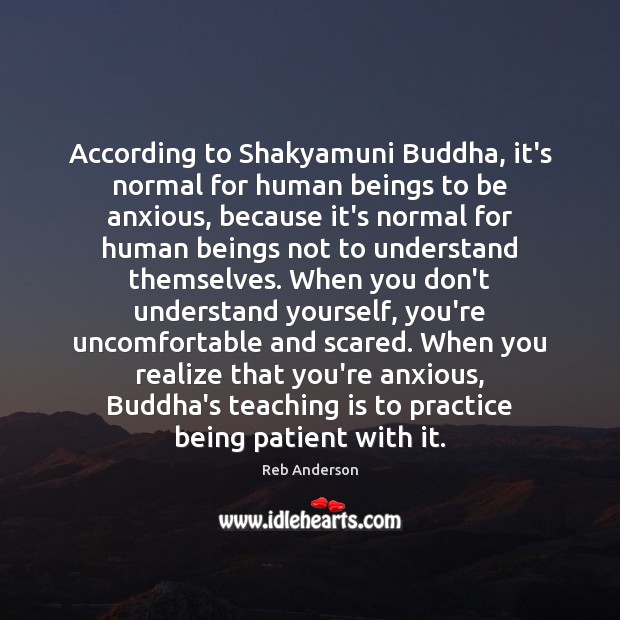 According to Shakyamuni Buddha, it’s normal for human beings to be anxious, Teaching Quotes Image