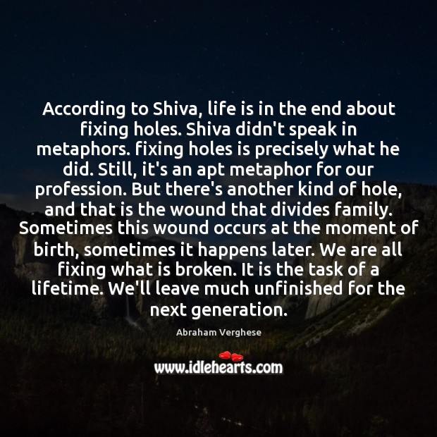 According to Shiva, life is in the end about fixing holes. Shiva Image