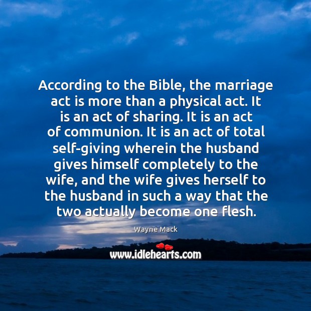 According to the Bible, the marriage act is more than a physical Image