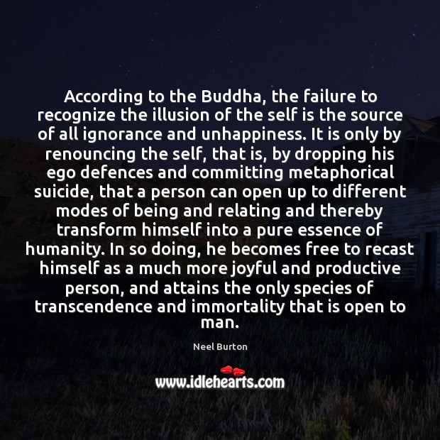 According to the Buddha, the failure to recognize the illusion of the Image