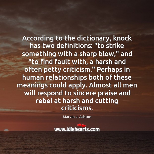 According to the dictionary, knock has two definitions: “to strike something with Marvin J. Ashton Picture Quote