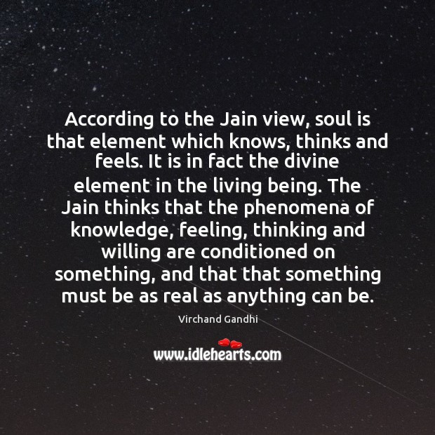 According to the Jain view, soul is that element which knows, thinks Soul Quotes Image
