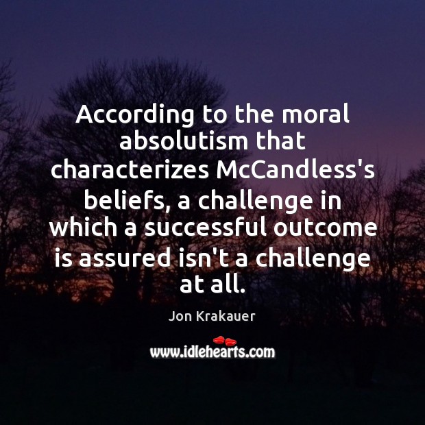 According to the moral absolutism that characterizes McCandless’s beliefs, a challenge in Image