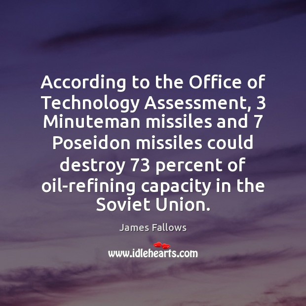 According to the Office of Technology Assessment, 3 Minuteman missiles and 7 Poseidon missiles Image