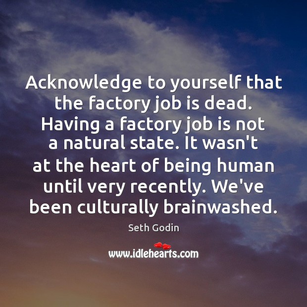 Acknowledge to yourself that the factory job is dead. Having a factory Image
