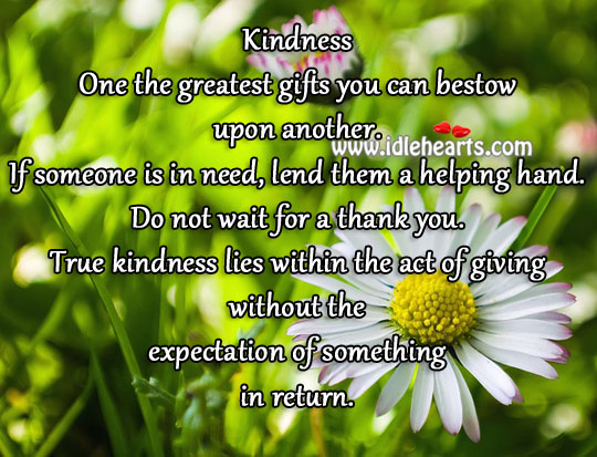 True kindness lies within the act of giving. Image