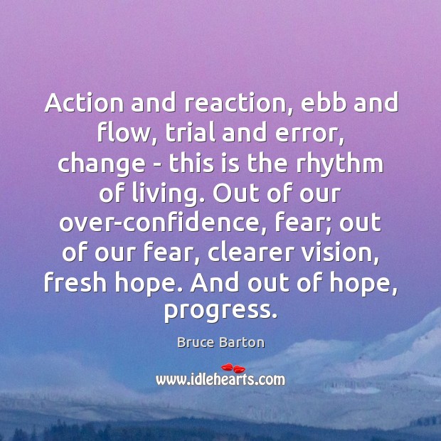 Action and reaction, ebb and flow, trial and error, change – this Image
