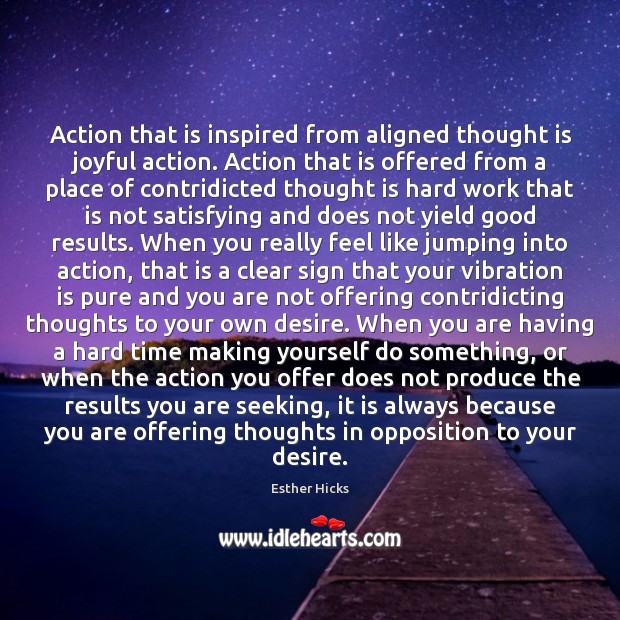 Action that is inspired from aligned thought is joyful action. Action that Image