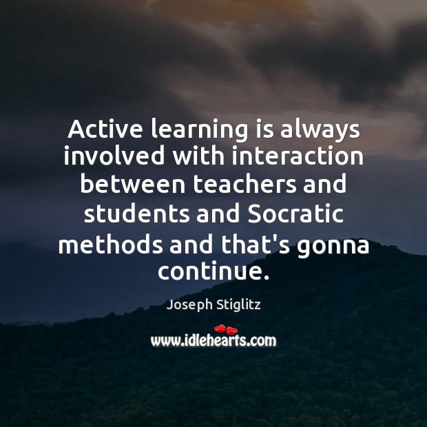 Active learning is always involved with interaction between teachers and students and Image