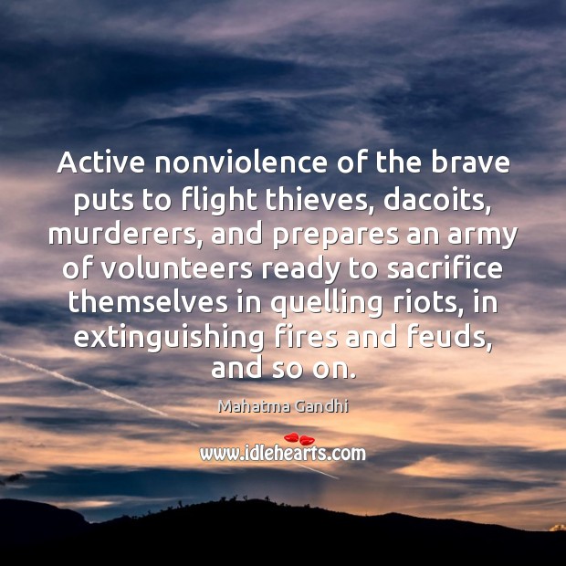 Active nonviolence of the brave puts to flight thieves, dacoits, murderers, and Image