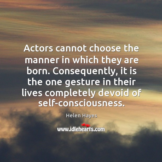 Actors cannot choose the manner in which they are born. Image