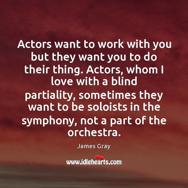 Actors want to work with you but they want you to do Image