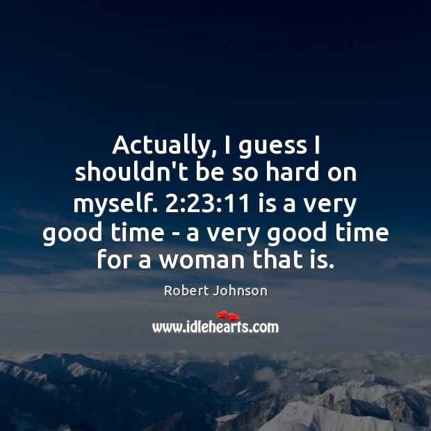 Actually, I guess I shouldn’t be so hard on myself. 2:23:11 is a Image