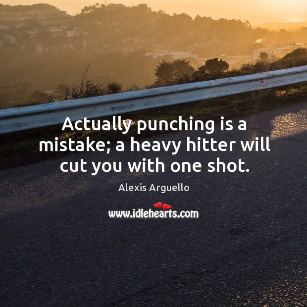 Actually punching is a mistake; a heavy hitter will cut you with one shot. Image