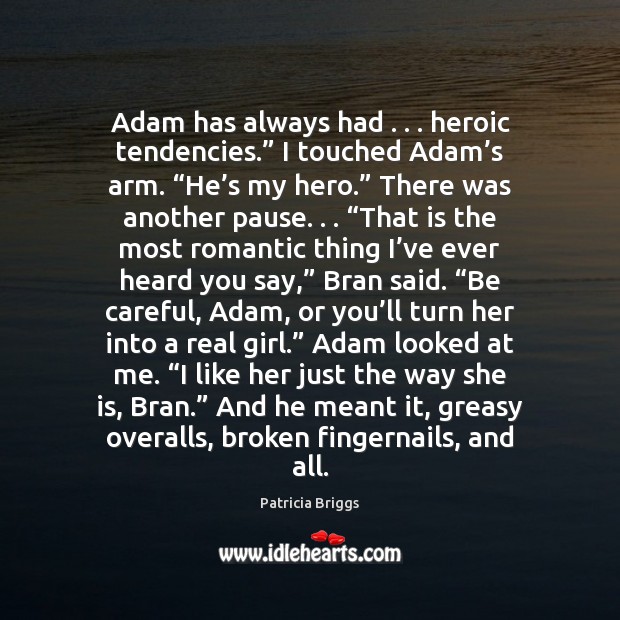 Adam has always had . . . heroic tendencies.” I touched Adam’s arm. “He’ Image