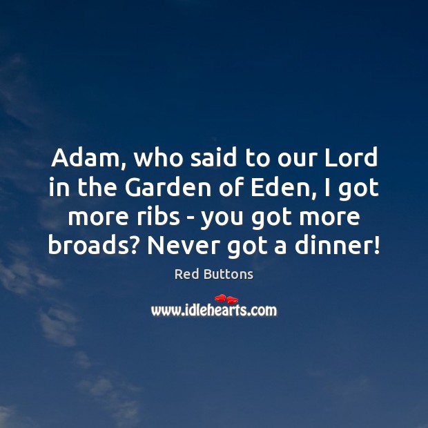 Adam, who said to our Lord in the Garden of Eden, I 