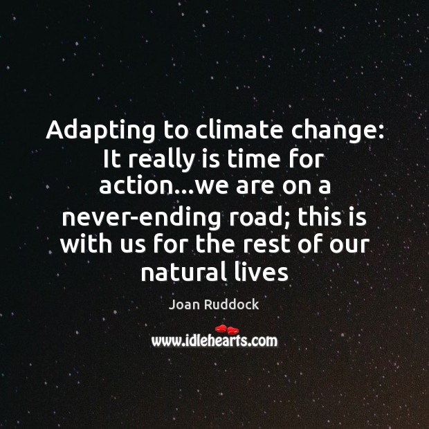 Adapting to climate change: It really is time for action…we are Image