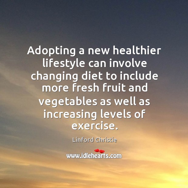 Adopting a new healthier lifestyle can involve changing diet to include more fresh fruit and Exercise Quotes Image