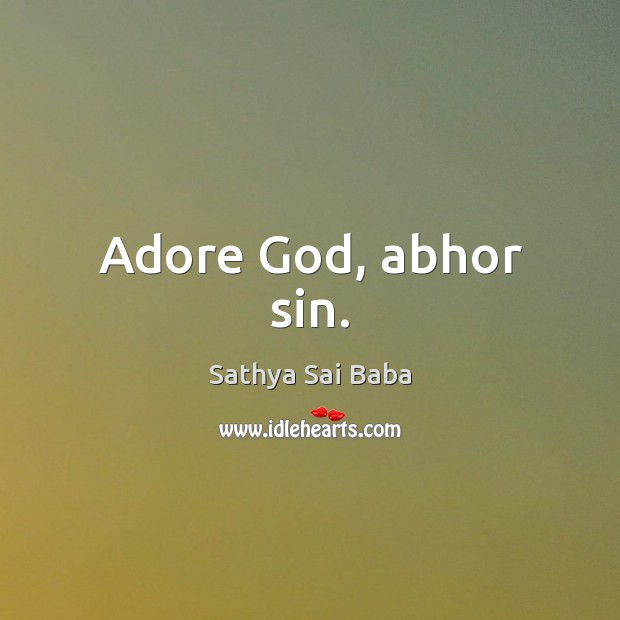 Adore God, abhor sin. Image