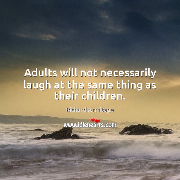 Adults will not necessarily laugh at the same thing as their children. Image