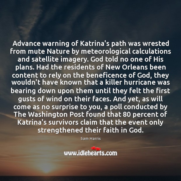 Advance warning of Katrina’s path was wrested from mute Nature by meteorological Sam Harris Picture Quote