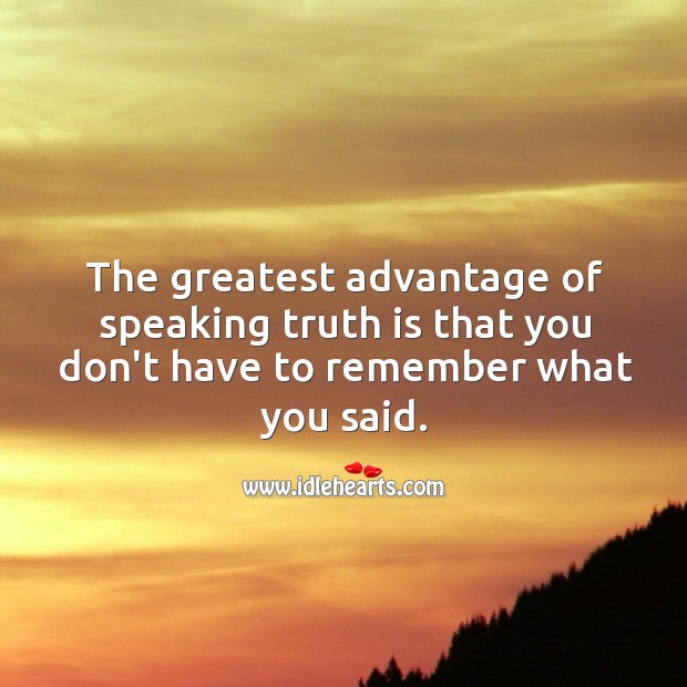 Advantage of speaking truth. Image