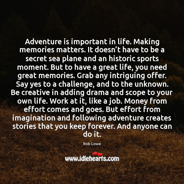 Adventure is important in life. Making memories matters. It doesn’t have Sports Quotes Image