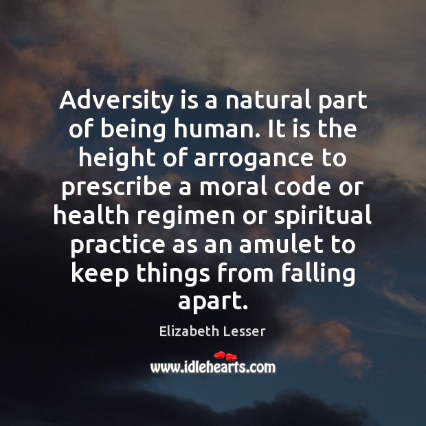 Adversity is a natural part of being human. It is the height 