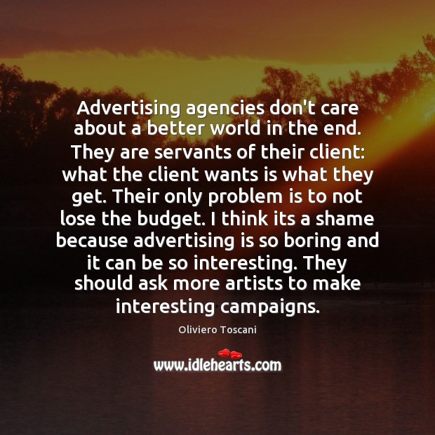 Advertising agencies don’t care about a better world in the end. They Image