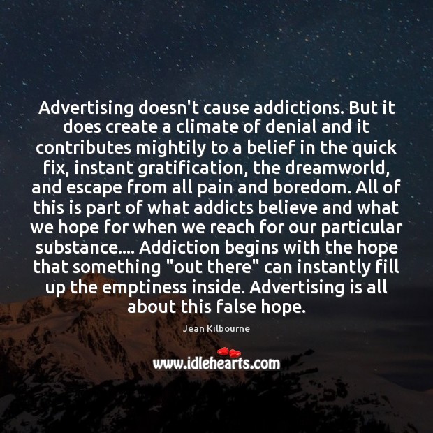 Advertising doesn’t cause addictions. But it does create a climate of denial 