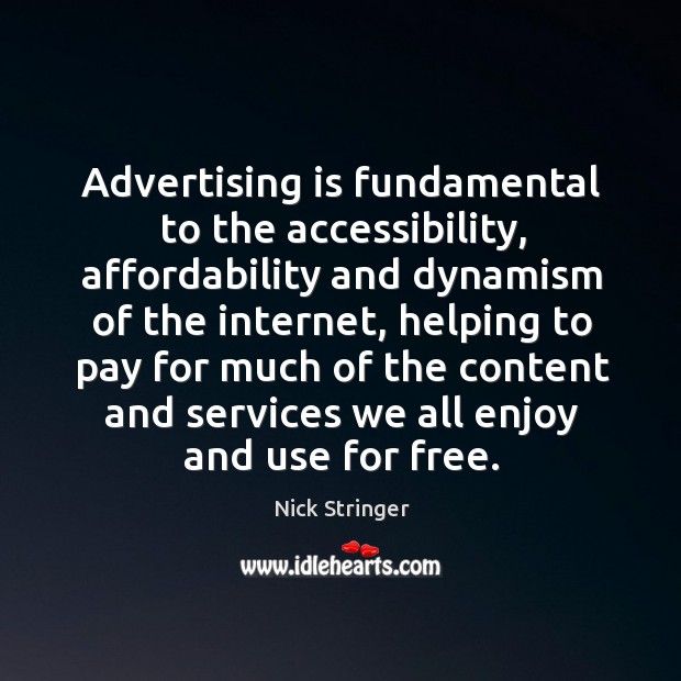 Advertising is fundamental to the accessibility, affordability and dynamism of the internet, Image