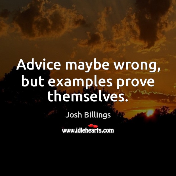 Advice maybe wrong, but examples prove themselves. Image