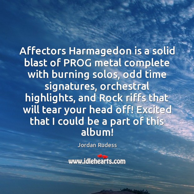Affectors Harmagedon is a solid blast of PROG metal complete with burning Jordan Rudess Picture Quote