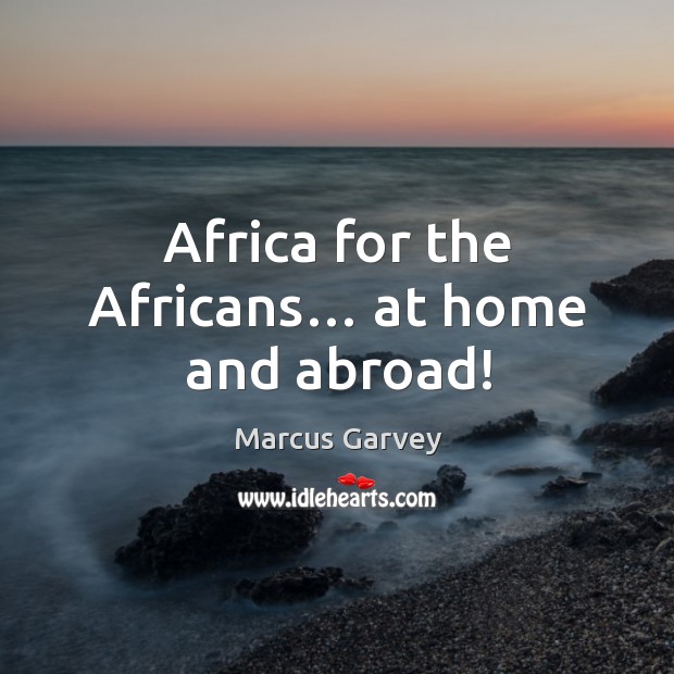 Africa for the africans… at home and abroad! Image