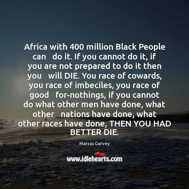 Africa with 400 million Black People can   do it. If you cannot do Image