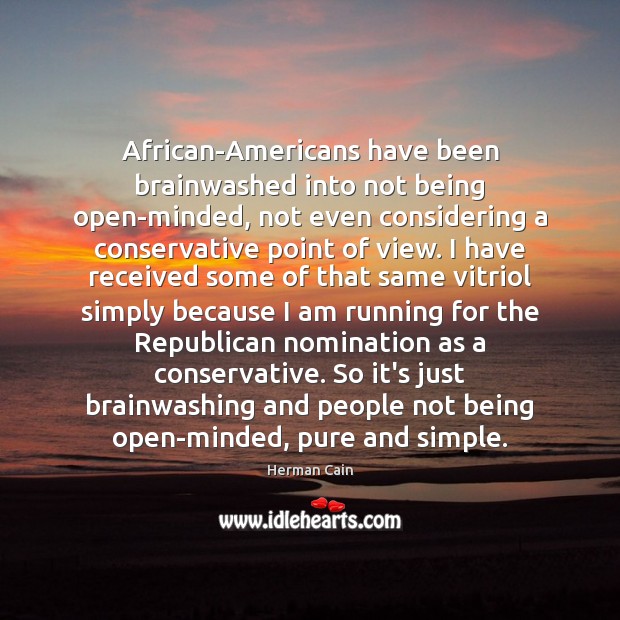 African-Americans have been brainwashed into not being open-minded, not even considering a Image